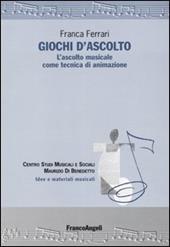 Giochi d'ascolto. L'ascolto musicale come tecnica di animazione