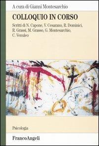 Colloquio in corso  - Libro Franco Angeli 2011, Serie di psicologia | Libraccio.it