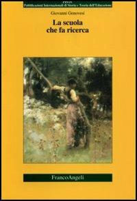 La scuola che fa ricerca - Giovanni Genovesi - Libro Franco Angeli 2006, Piste | Libraccio.it