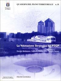 La valutazione strategica del PTCP - Giorgio Baldizzone, Valentina Montemurri, Manuela Panzini - Libro Franco Angeli 2003, Quaderni del piano per l'area metropol. milanese | Libraccio.it