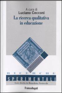La ricerca qualitativa in educazione  - Libro Franco Angeli 2008, Ricerche sperimentali | Libraccio.it