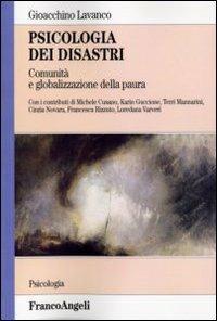 Psicologia dei disastri. Comunità e globalizzazione della paura - Gioacchino Lavanco - Libro Franco Angeli 2007, Serie di psicologia | Libraccio.it