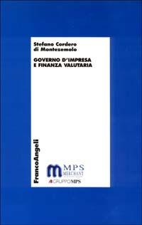 Governo d'impresa e finanza valutaria - Stefano Cordero Di Montezemolo - Libro Franco Angeli 2003, Economia e politica industriale | Libraccio.it