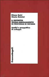 Il distretto tessile-abbigliamento in provincia di Novara. Analisi e prospettive di sviluppo. Con CD-ROM