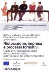 Ristorazione, impresa e processi formativi. Guida per l'innovazione della formazione continua nelle imprese del settore ristorativo