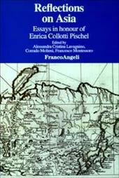 Reflections on Asia. Essays in honour of Enrica Collotti Pischel