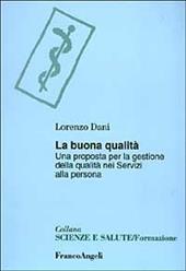 La buona qualità. Una proposta per la gestione della qualità nei servizi alla persona