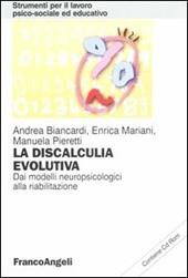 La discalculia evolutiva. Dai modelli neuropsicologici alla riabilitazione. Con CD-ROM