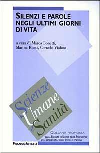 Silenzi e parole negli ultimi giorni di vita  - Libro Franco Angeli 2004, Scienze umane e sanità | Libraccio.it