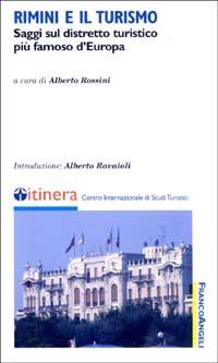 Rimini e il turismo. Saggi sul distretto turistico più famoso d'Europa  - Libro Franco Angeli 2003, Percorsi del turismo. Saggistica | Libraccio.it
