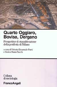Quarto Oggiaro, Bovisa, Dergano. Prospettive di riqualificazione della periferia di Milano  - Libro Franco Angeli 2003, Sociologia | Libraccio.it