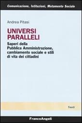 Universi paralleli. Saperi della pubblica amministrazione, cambiamento sociale e stili di vita dei cittadini