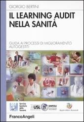 Il learning audit nella sanità. Guida ai processi di miglioramento autogestiti