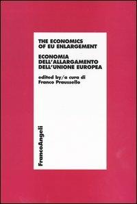 The economics of EU enlargement. Economia dell'allargamento dell'Unione Europea  - Libro Franco Angeli 2003, Economia - Ricerche | Libraccio.it