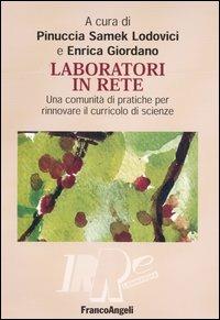 Laboratori in rete. Una comunità di pratiche per rinnovare il curricolo di scienze. Con CD-ROM  - Libro Franco Angeli 2003, IRRE Lombardia. Ist. reg. di Ricerca Educ | Libraccio.it