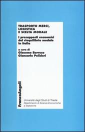 Trasporto merci, logistica e scelta modale. I presupposti economici del riequilibro modale in Italia
