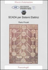 Scada per sistemi elettrici  - Libro Franco Angeli 2003, Misure e automazione | Libraccio.it