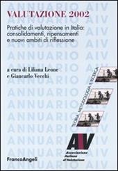 Valutazione 2002. Pratiche di valutazione in Italia: consolidamenti, ripensamenti e nuovi ambiti di riflessioni