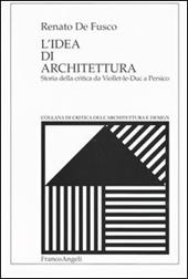 L' idea di architettura. Storia della critica da Viollet-le-Duc a Persico
