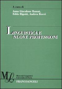 Linguistica e nuove professioni  - Libro Franco Angeli 2003, Materiali linguistici-Univ. di Pavia | Libraccio.it