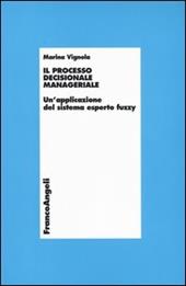 Il processo decisionale manageriale. Un'applicazione del sistema esperto fuzzy