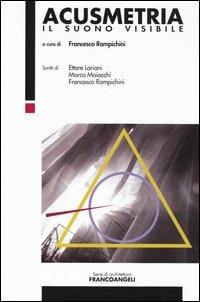 Acusmetria. Il suono visibile. Con CD-ROM  - Libro Franco Angeli 2004, Serie di architettura | Libraccio.it