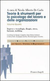 Teorie & strumenti per lo psicologo del lavoro e delle organizzazioni. Vol. 4: Imprese e tecnologia, disagio, stress, burnout, mobbing  - Libro Franco Angeli 2009, Sc. tec. psicosoc. per lavoro impresa org | Libraccio.it