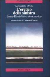 L' eretico della sinistra. Bruno Rizzi, élitista democratico