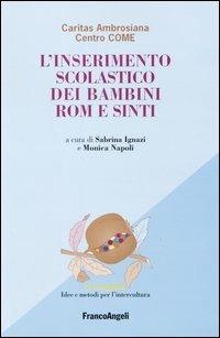 L' inserimento scolastico dei bambini rom e sinti  - Libro Franco Angeli 2004, La melagrana. Ricerche e progetti per l'intercultura | Libraccio.it