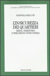 L' in/sicurezza dei quartieri. Media, territorio e persecuzioni d'insicurezza