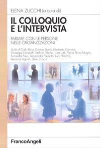 Il colloquio e l'intervista. Parlare con le persone nelle organizzazioni  - Libro Franco Angeli 2008, Azienda moderna | Libraccio.it