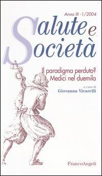 Il paradigma perduto? Medici nel duemila  - Libro Franco Angeli 2004, Salute e società | Libraccio.it