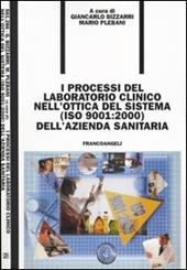 I processi del laboratorio clinico nell'ottica del sistema (ISO 9001:2000) dell'azienda sanitaria