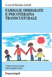 Famiglie immigrate e psicoterapia transculturale