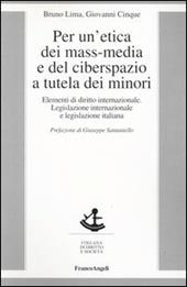 Per un'etica dei mass-media e del ciberspazio a tutela dei minori. Elementi di diritto internazionale, legislazione internazionale e legislazione italiana