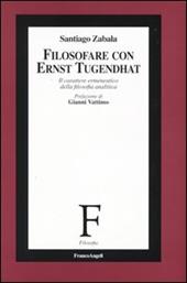 Filosofare con Ernst Tugendhat. Il carattere ermeneutico della filosofia analitica