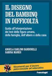 Il disegno del bambino in difficoltà. Guida all'interpretazione dei test della figura umana, della famiglia, dell'albero e della casa