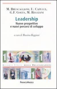 Leadership. Nuove prospettive e nuovi percorsi di sviluppo  - Libro Franco Angeli 2005, Risorse umane delle organizzazioni | Libraccio.it