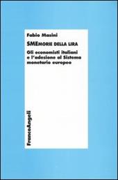 Smemorie della lira. Gli economisti italiani e l'adesione al Sistema monetario europeo