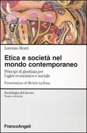 Etica e società nel mondo contemporaneo. Principi di giustizia per l'agire economico e sociale