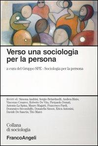Verso una sociologia per la persona  - Libro Franco Angeli 2004, Sociologia | Libraccio.it