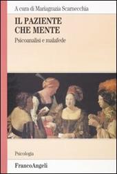 Il paziente che mente. Psicoanalisi e malafede