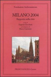 Milano 2004. Rapporto sulla città  - Libro Franco Angeli 2004, Il punto | Libraccio.it