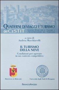 Il turismo della neve. Condizioni per operare in un contesto competitivo  - Libro Franco Angeli 2004, Quaderni di Viaggi e turismo | Libraccio.it