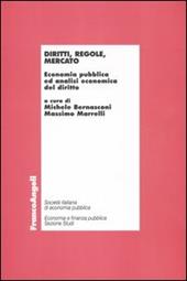 Diritti, regole, mercato. Economia pubblica ed analisi economica del diritto