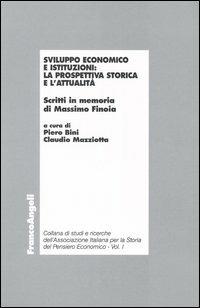 Sviluppo economico e istituzioni: la prospettiva storica e l'attualità  - Libro Franco Angeli 2004, Economia - Teoria economica, pensiero economico | Libraccio.it