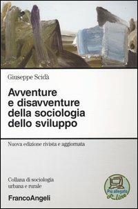 Avventure e disavventure della sociologia dello sviluppo - Giuseppe Scidà - Libro Franco Angeli 2015, Sociologia urbana e rurale-Sez. 1 | Libraccio.it