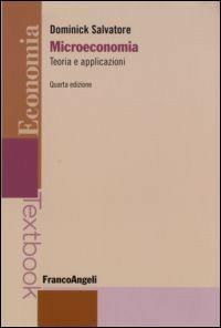 Microeconomia: teoria e applicazioni - Dominick Salvatore - Libro Franco Angeli 2004, Economia | Libraccio.it