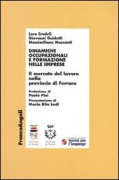 Dinamiche occupazionali e formazione nelle imprese. Il mercato del lavoro nella provincia di Ferrara