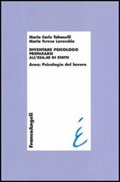 Diventare psicologo. Prepararsi all'esame di stato. Area: psicologia del lavoro